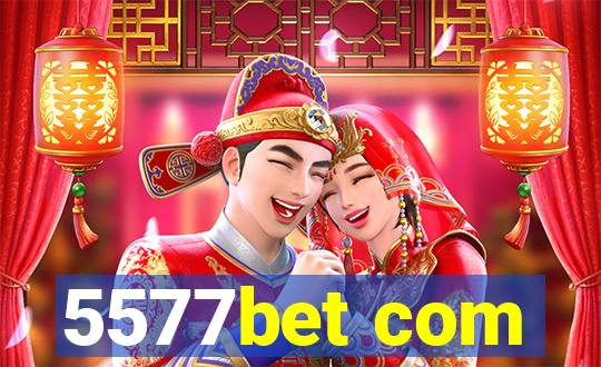 5577bet com